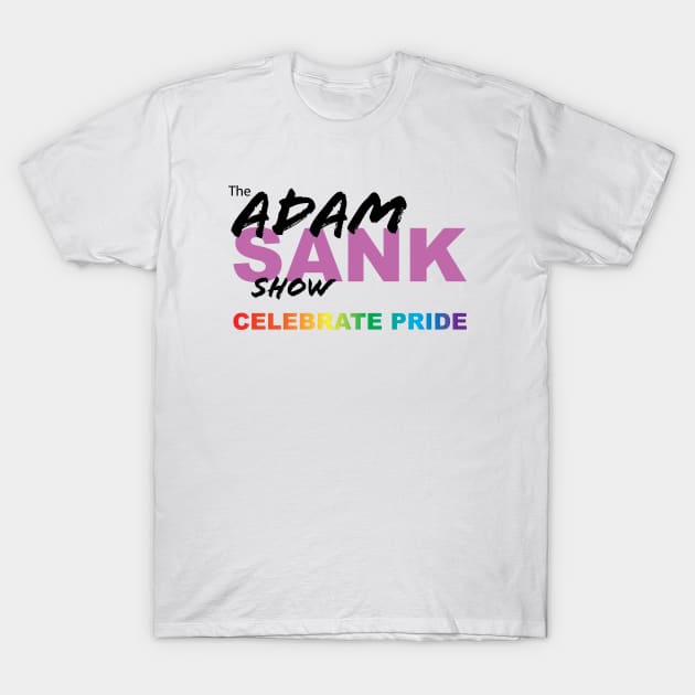 Celebrate Pride T-Shirt by Adam Sank Show